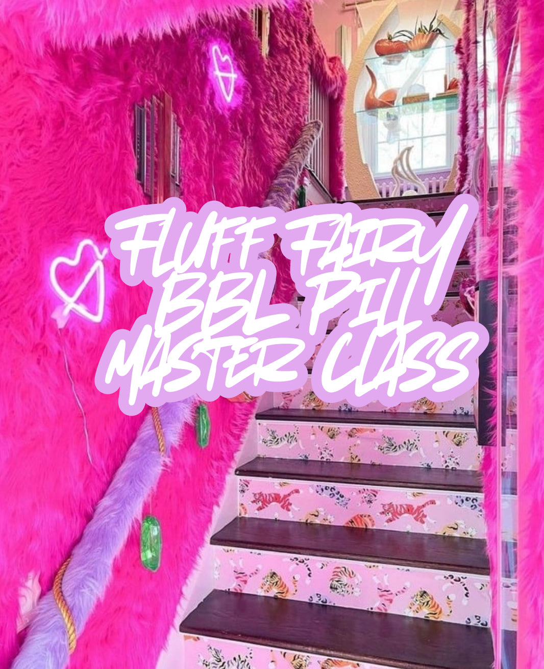 Fluff Fairy BBL Pill Masterclass