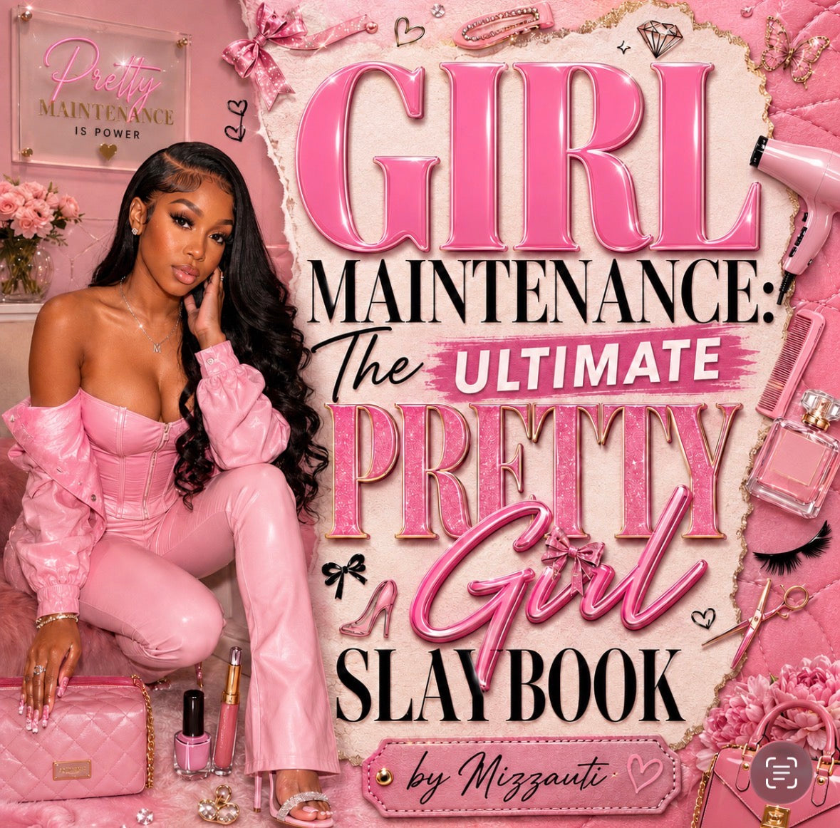 Girl Maintenance: The Ultimate Pretty Girl Slaybook