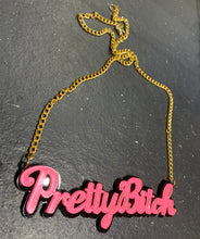 Load image into Gallery viewer, Pretty B!tch Acrylic Necklace
